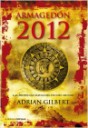 Armagedn 2012 . Las profecas mayas del fin del mundo