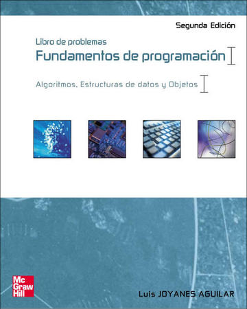 Fundamentos De Programacion. Libro De Problemas. Algoritmos. Estructuras De Datos