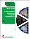 Instalacin y mantenimiento de equipos y sistemas informticos . Grado Medio