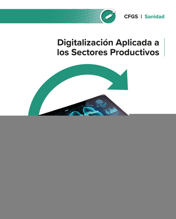 Digitalizacin aplicada a los sectores productivos. Grado Superior. Sanidad