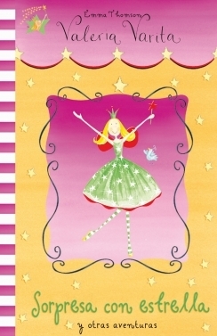 Sorpresa con estrella y otras aventuras (Valeria Varita)