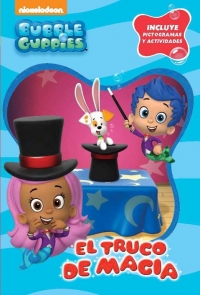 El truco de magia (Bubble Guppies. Pictogramas 1)