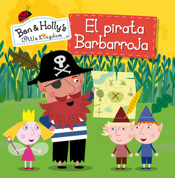El pirata Barbarroja (El pequeo reino de Ben y Holly. Primeras lecturas)