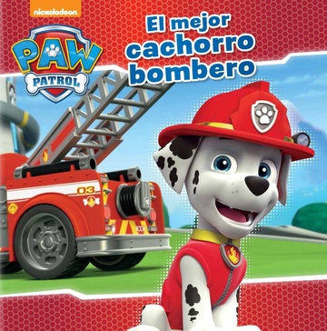 El mejor cachorro bombero (Paw Patrol. Primeras lecturas 4)