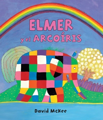 Elmer y el arcoris (Elmer. Primeras lecturas 17)