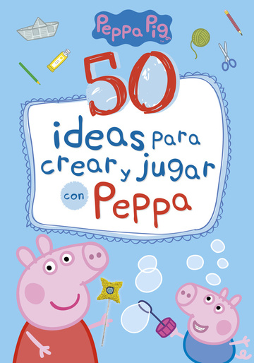 50 ideas para crear y jugar con peppa (peppa pig) 