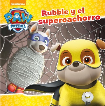Rubble y el supercachorro (paw patrol - patrulla canina. primeras lecturas)