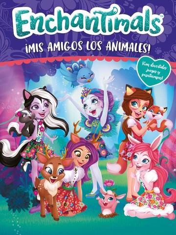 Mis amigos los animales! (Enchantimals. Actividades)
