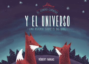 Zorro curioso y el universo. un libro sobre el big bang