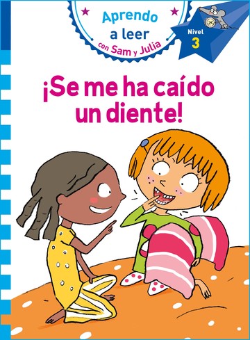 Se me ha cado un diente! (aprendo a leer con sam y julia)