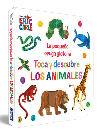 La pequea oruga glotona. toca y descubre los animales (coleccin eric carle)