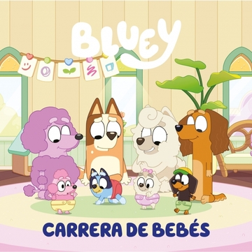 Bluey. un cuento - carrera de bebs (edicin en espaol)