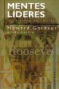 Mentes Lderes Una Anatoma del Liderazgo