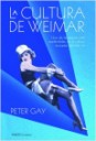 La cultura de Weimar. Una de las pocas ms esplndidas de la cultura europea del siglo XX
