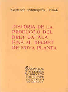 Histria de la producci del dret catal fins al decret de Nova Planta