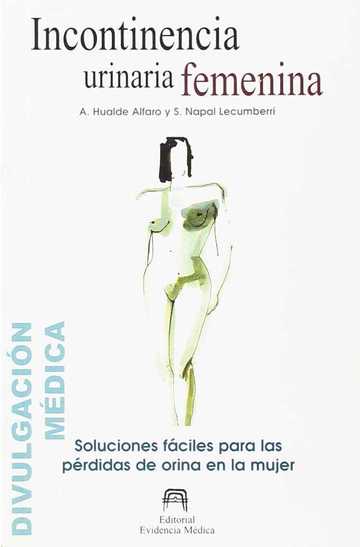 Incontinencia urinaria femenina, soluciones fciles para las prdidas de orina de las mujeres