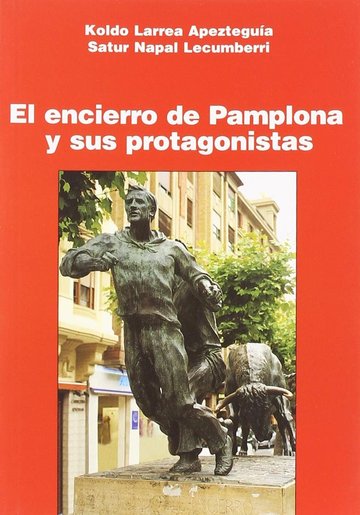 El encierro de Pamplona y sus protagonistas