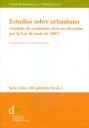 Estudios Sobre Urbanismo ( Anlisis de Cuestiones Clave no Afectadas por la Ley de Suelo de 2007 )