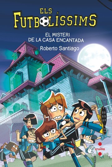 Els Futbolssims 23. El misteri de la casa encantada