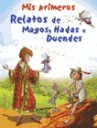 Mis primeros relatos de magos, hadas y duendes