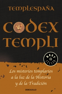 Codex Templi. Los misterios templarios a la luz de la historia y de la tradiccin