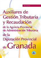 Auxiliares de Gestion Tributaria y Recaudacion de la Diputacion Provincial de Granada. Temario