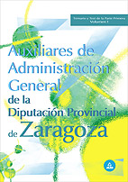 Auxiliares de Administracion General de la Diputacion Provincial de Zaragoza. Temario y Test de la Primera Parte Volumen 1