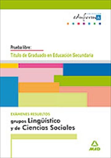 Examenes resueltos grupos linguistico y de cc.ss prueba libre titulo de grad