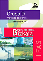 Diputacion Foral de Bizkaia. Instituto Foral de Asitencia Social de Bizkaia. Grupo D Temario Comun y Test