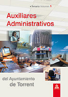 Auxiliares Administrativos del Ayuntamiento de Torrent. Temario. Volumen 1