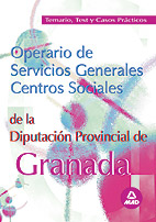Operario de Servicios Generales de la Diputacion de Granada. Temario, Test y Casos Practicos