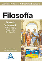 Cuerpo de Profesores de Enseanza Secundaria. Filosofa. Temario. Volumen II. Antropologa, Psicologa y Sociologa