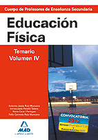 Cuerpo de Profesores de Enseanza Secundaria. Educacin Fsica. Temario. Volumen IV