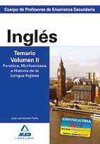 Cuerpo de Profesores de Enseanza Secundaria. Ingls. Temario. Volumen II. Fontica, Morfosintaxis e Historia de la Lengua Ingle