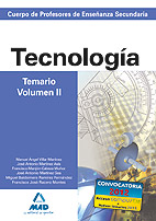 Cuerpo de Profesores de Enseanza Secundaria. Tecnologa. Temario. Volumen II