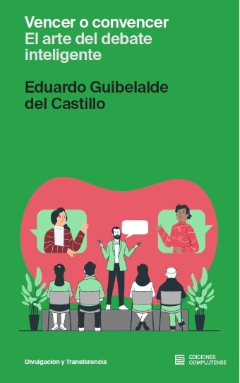 Vencer o convencer. el arte del debate inteligente