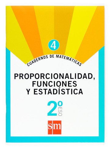 Cuaderno 4 de matemticas. 2 eso. proporcionalidad, funciones y estadstica 