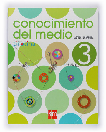 Conocimiento del medio. 3 Primaria. Proyecto Tirolina. Castilla-La Mancha