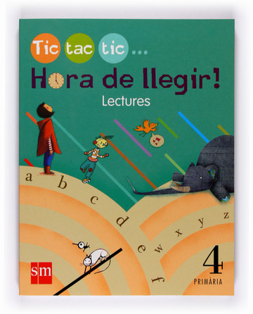 LECTURES. HORA DE LLEGIR! TIC, TAC, TIC... 4 PRIMARIA (QAV)