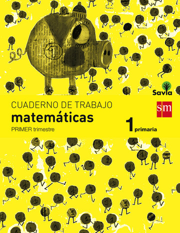 salario Genuino Ajuste Cuaderno De Matemáticas. 1 Primaria, 1 Trimestre. Savia Ediciones SM -  Editorial Tirant Lo Blanch