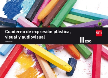 Cuaderno de expresin plstica, visual y audiovisual II. 3 ESO. Savia