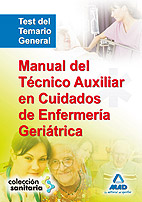 Manual del Tcnico Auxiliar en Cuidados de Enfermera Geritrico. Test de Temario General