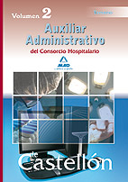 Auxiliares Administrativos del Consorcio Hospitalario de Castelln. Temario. Volumen II