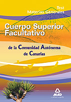 Cuerpo Superior Facultativos de la Comunidad Autnoma de Canarias. Test Materias Generales