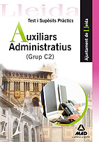 Auxiliars Administratius (Grup C2) Ajuntament de Lleida. Test I Supsits Prctics