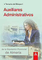 Auxiliares Administrativos de la Diputacin Provincial de Almera. Temario del Bloque 1