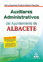 Auxiliares Administrativos del Ayuntamiento de Albacete. Test y Supuestos Prcticos. Materia Especfica