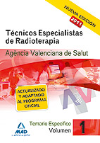 Tcnicos Especialistas de Radioterapia de la Agencia Valenciana de Salud. Temario especfico. Volumen I