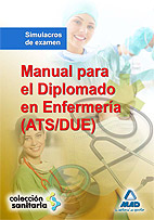 Manual para el Diplomado en Enfermera (ATS/DUE).Simulacros de examen