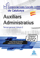 Auxiliars Administratius de Corporacions Locals de Catalunya. Temari General. Volum 2